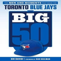 Big 50: Big 50: Toronto Blue Jays: bărbații și momentele care au făcut Toronto Blue Jays